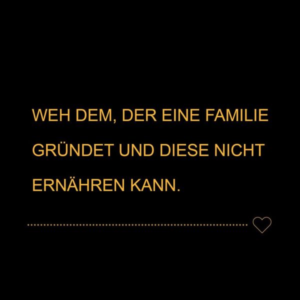 Familie Sprüche Weh dem der eine Familie gründet und diese nicht