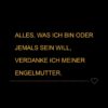 Familie Sprueche Familienspruch Alles Was Ich Bin Oder Jemals Sein Will...