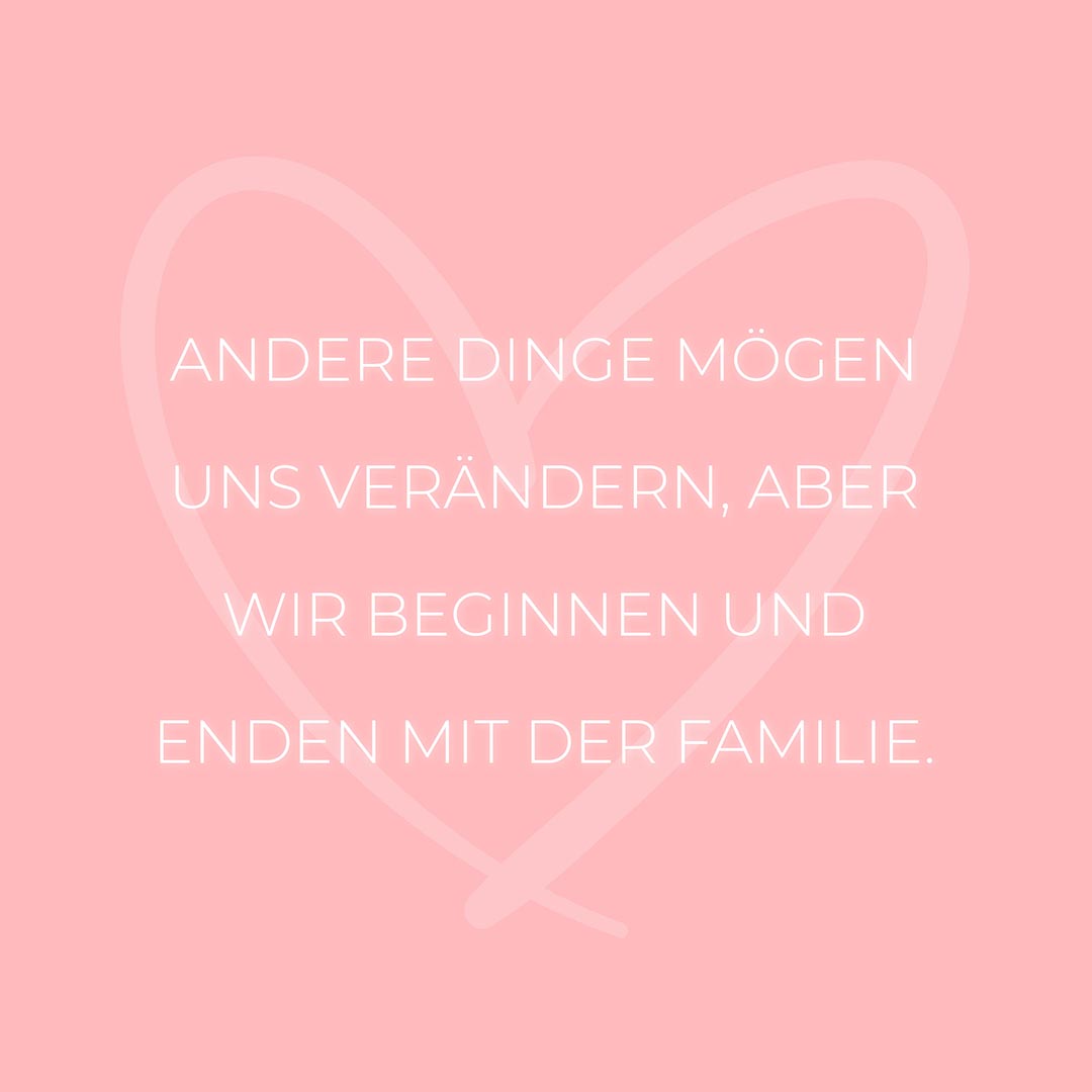 💖 Familie Sprüche Andere Dinge mögen uns verändern... Sprüche Familie