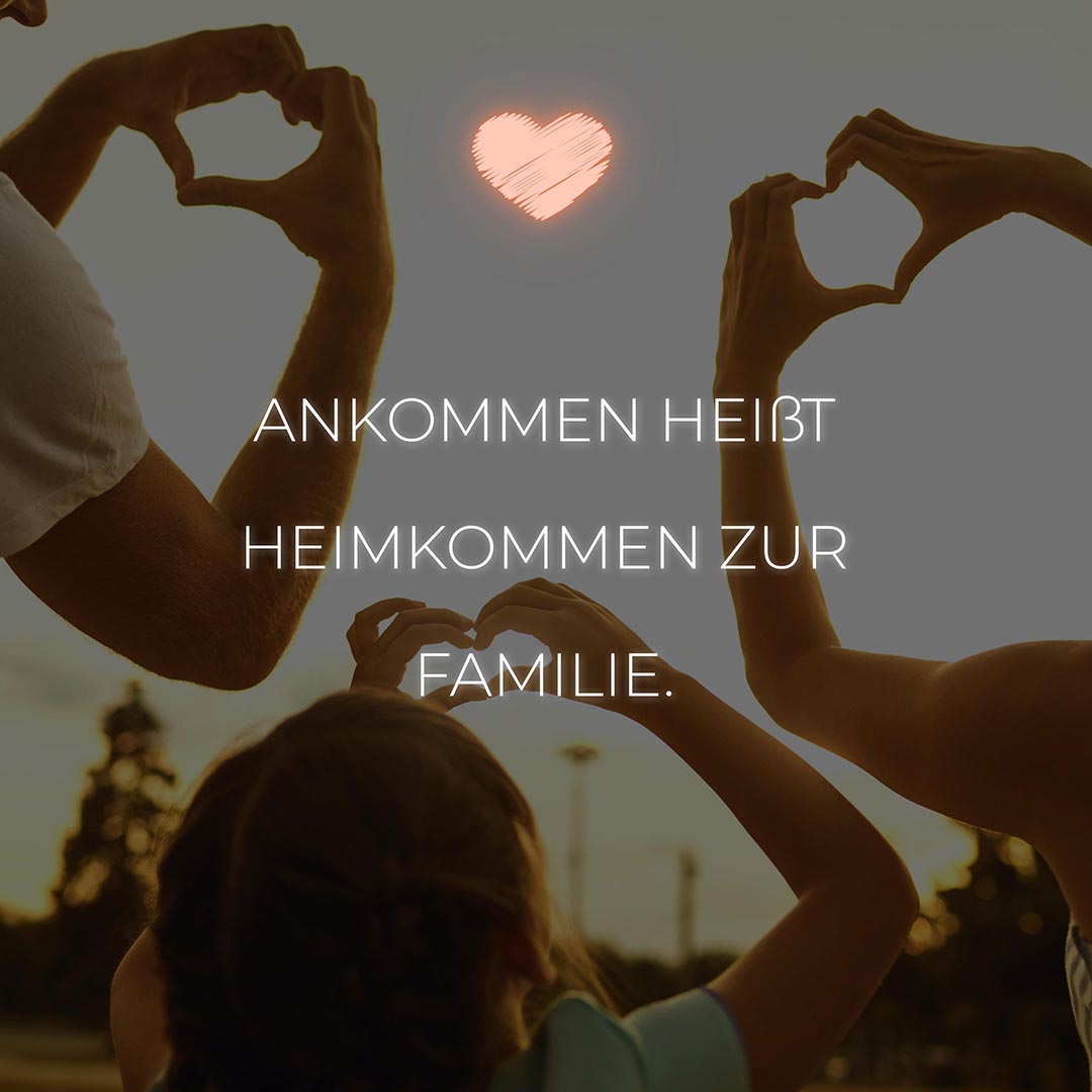 Familie Sprüche Ankommen heißt heimkommen zur Familie… Sprüche