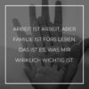 Familie Sprueche Familienspruch Arbeit Ist Arbeit...