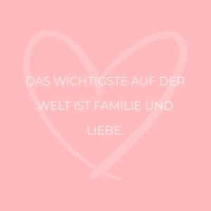Familie Sprueche Familienspruch Das Wichtigste Auf Der Welt Ist Familie Und Liebe...