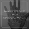 Familie Sprueche Familienspruch Das Wichtigste Das Je Galt...