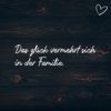 Familie Sprueche Familienspruch Das Glück Vermehrt Sich In Der Familie...