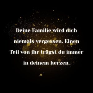 Familie Sprüche Deine Familie wird dich niemals vergessen… Spruch
