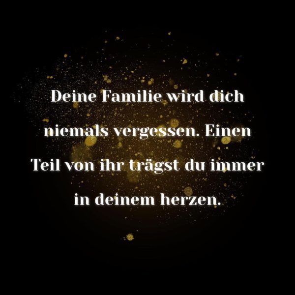 Familie Sprüche Deine Familie wird dich niemals vergessen… Spruch