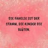 Familie Sprueche Familienspruch Die familie ist Der Stamm...