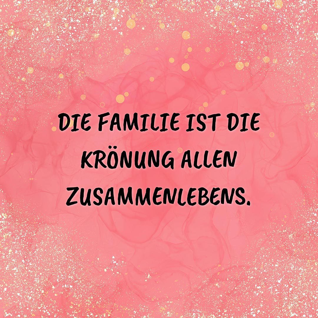 Familie Sprüche Die Familie wird immer da sein… Sprüche Familie