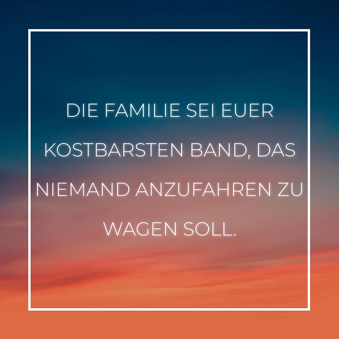 Familie Sprüche Die Familie wird immer da sein… Sprüche Familie