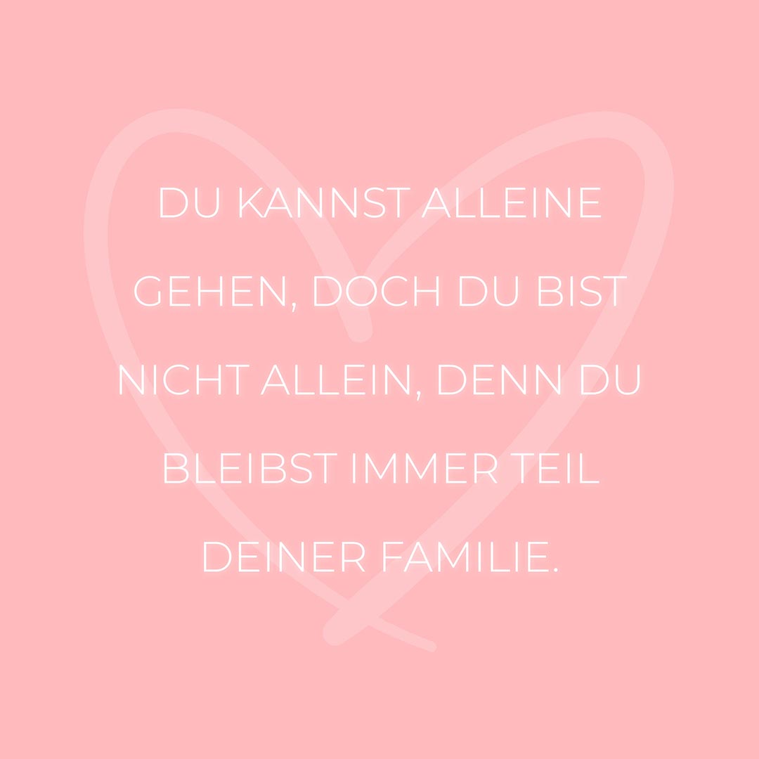 Familie Sprueche Familienspruch Du Kannst Alleine Gehen...