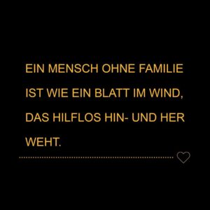 Familie Sprüche Ein Mensch ohne Familie ist wie ein Blatt im Wind