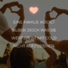 Familie Sprueche Familienspruch Eine Familie Kostet Silber...