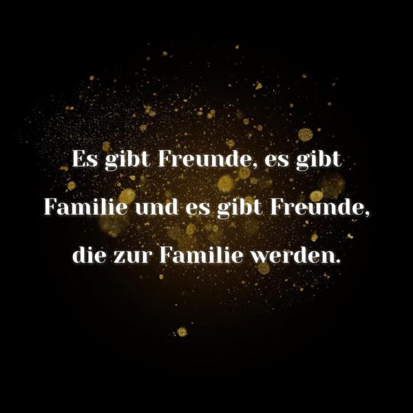 Familie Sprüche Es gibt Freunde es gibt Familie Sprüche Familie