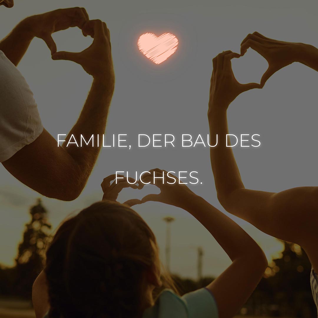 Familie Sprueche Familienspruch Familie Der Bau Des Fuchses...