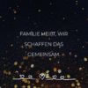 Familie Sprueche Familienspruch Familie Heißt Wir Schaffen Das Gemeinsam...