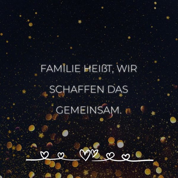 Familie Sprüche Familie heißt wir schaffen das gemeinsam… Sprüche