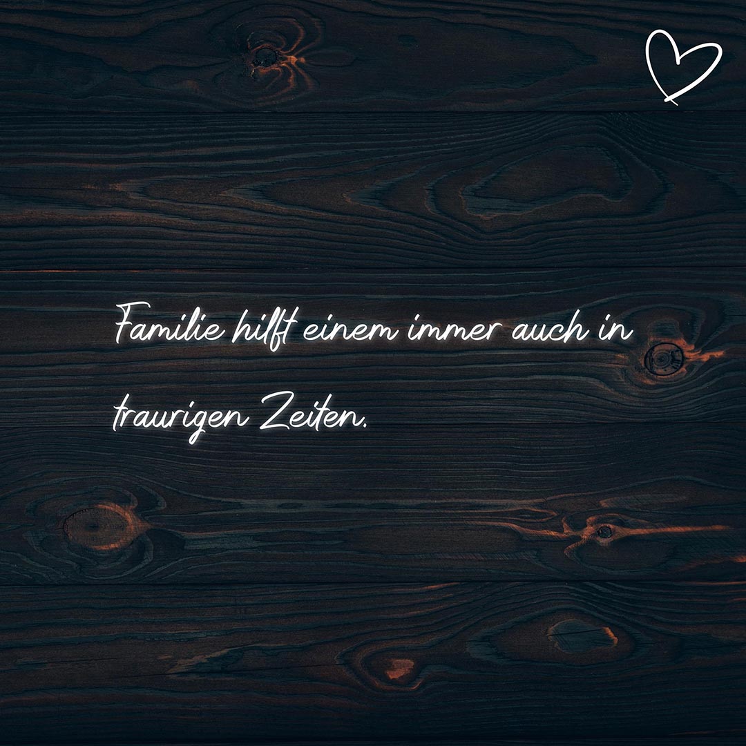 Familie Sprueche Familienspruch Familie Hilft Einem Immer Auch In Traurigen Zeiten...