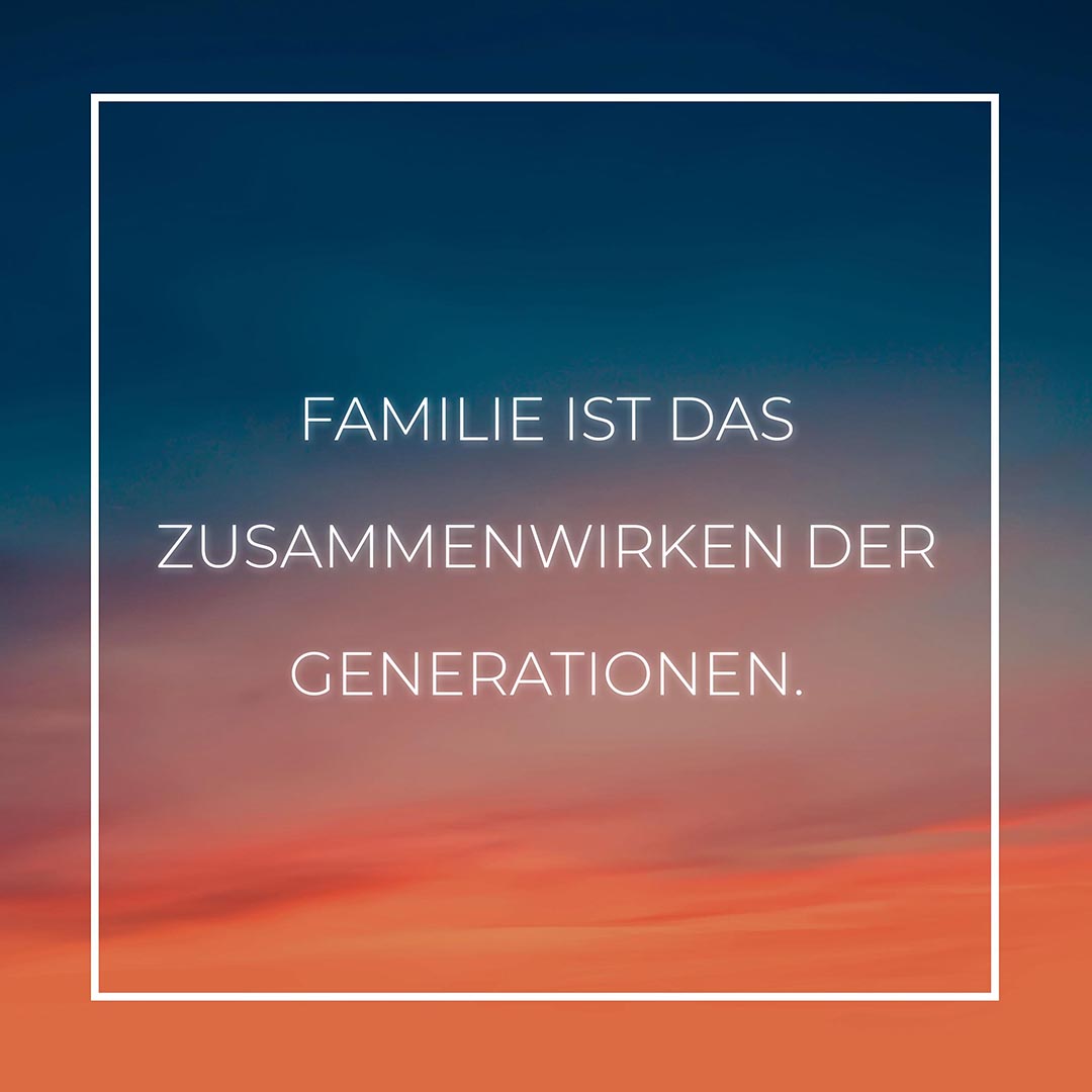 💖 Familie Sprüche Familie ist das Zusammenwirken der Generationen