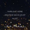 Familie Sprueche Familienspruch Familie Ist Keine Wichtige Sache...