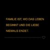 Familie Sprueche Familienspruch Familie Ist Wo Das Leben Beginnt Und Die Liebe Niemals Endet...