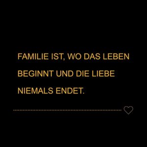 Familie Sprüche Familie ist wo das Leben beginnt und die Liebe