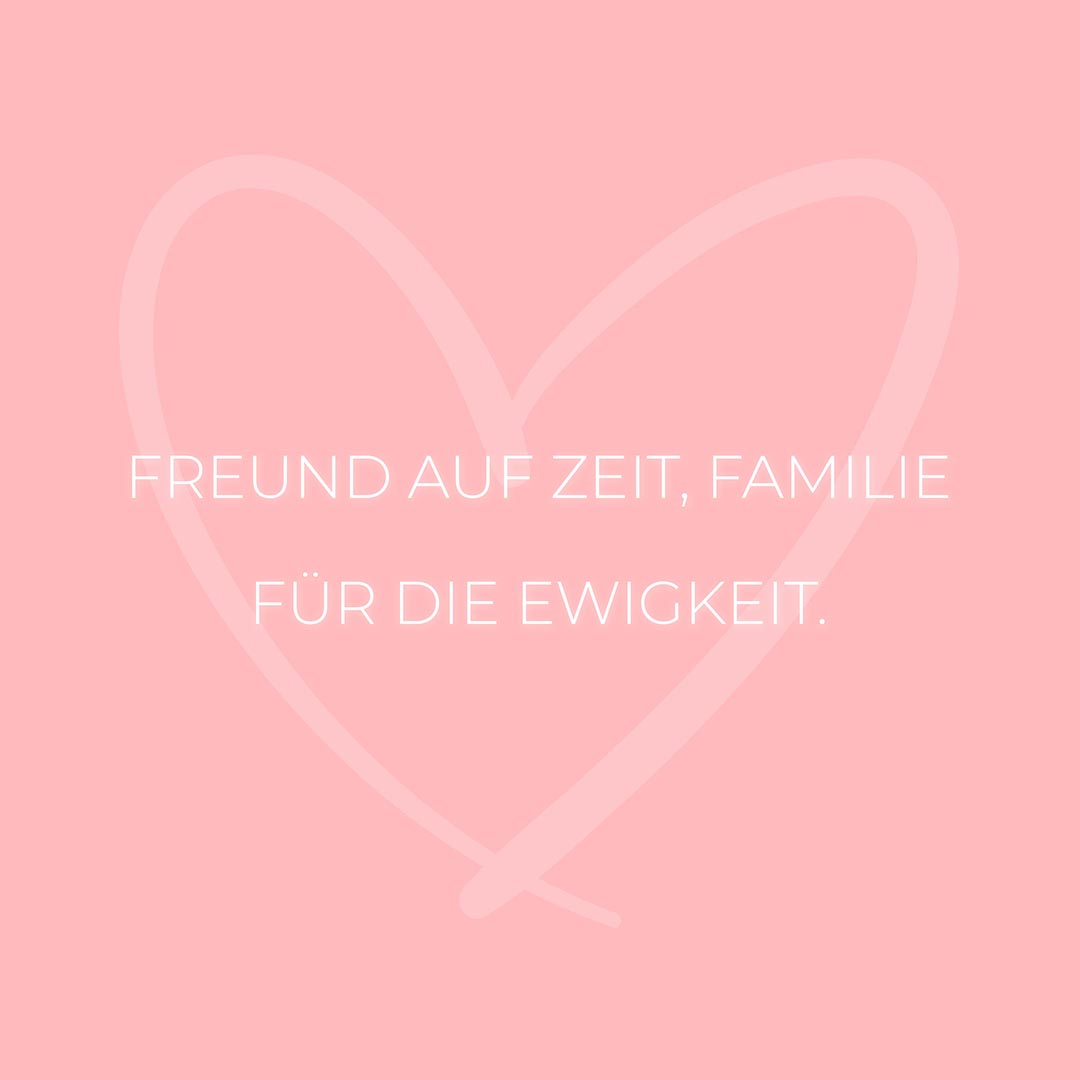 Familie Sprüche Freund auf Zeit Familie für die Ewigkeit… Zitate