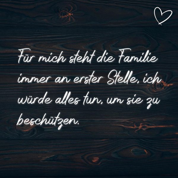 Familie Sprüche Für mich steht die Familie immer an erster Stelle