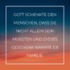 Familie Sprueche Familienspruch Gott Schenkte Den Menschen...