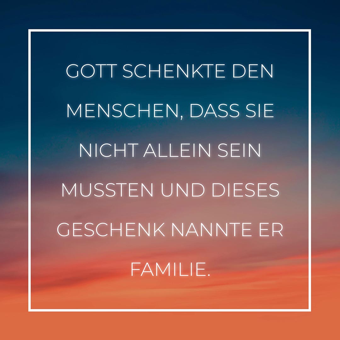 Familie Sprüche Gott schenkte den Menschen… Familiensprüche