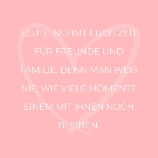 Familie Sprüche Leute nehmt euch Zeit für Freunde und Familie