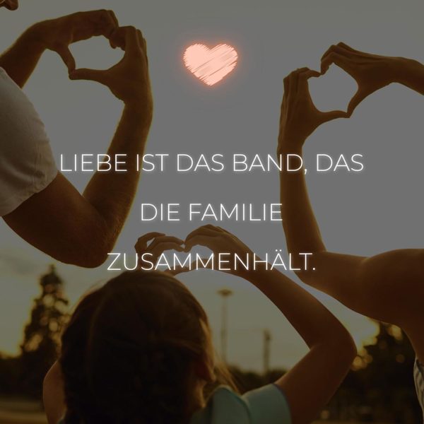 💖 Familie Sprüche Liebe ist das Band das die Familie zusammenhält