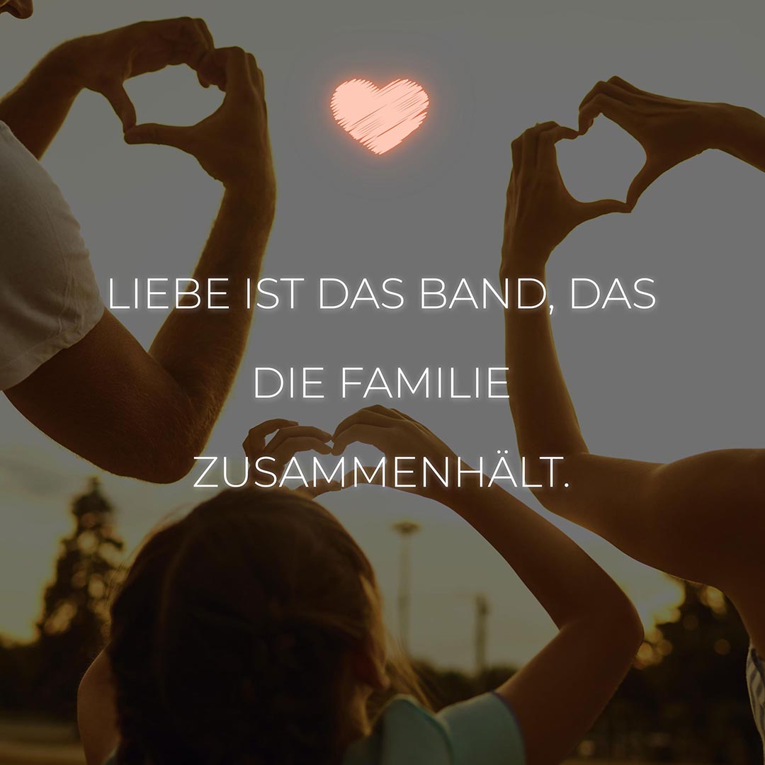 💖 Familie Sprüche Liebe ist das Band das die Familie zusammenhält