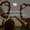 Familie Sprueche Familienspruch Niemand Vermag Zu Geben...