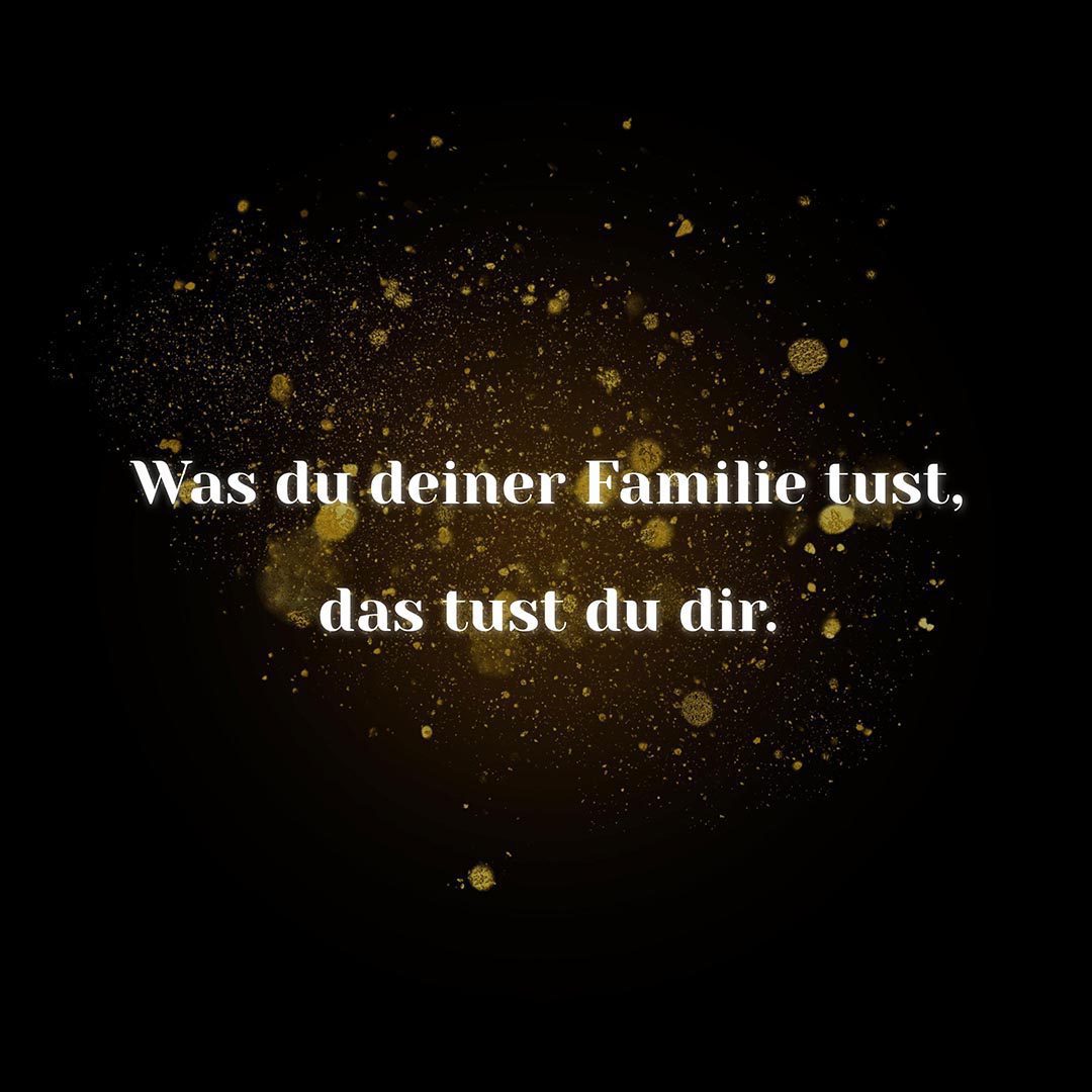 Familie Sprüche Was du deiner Familie tust… Sprüche Familie