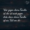 Familie Sprueche Familienspruch Wer Gegen Deine Familie Ist...