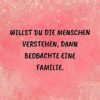 Familie Sprueche Familienspruch Willst Du Die Menschen Verstehen...