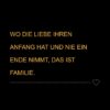 Familie Sprueche Familienspruch Wo Die Liebe Ihren Anfang Hat Und Nie Ein Ende Nimmt...
