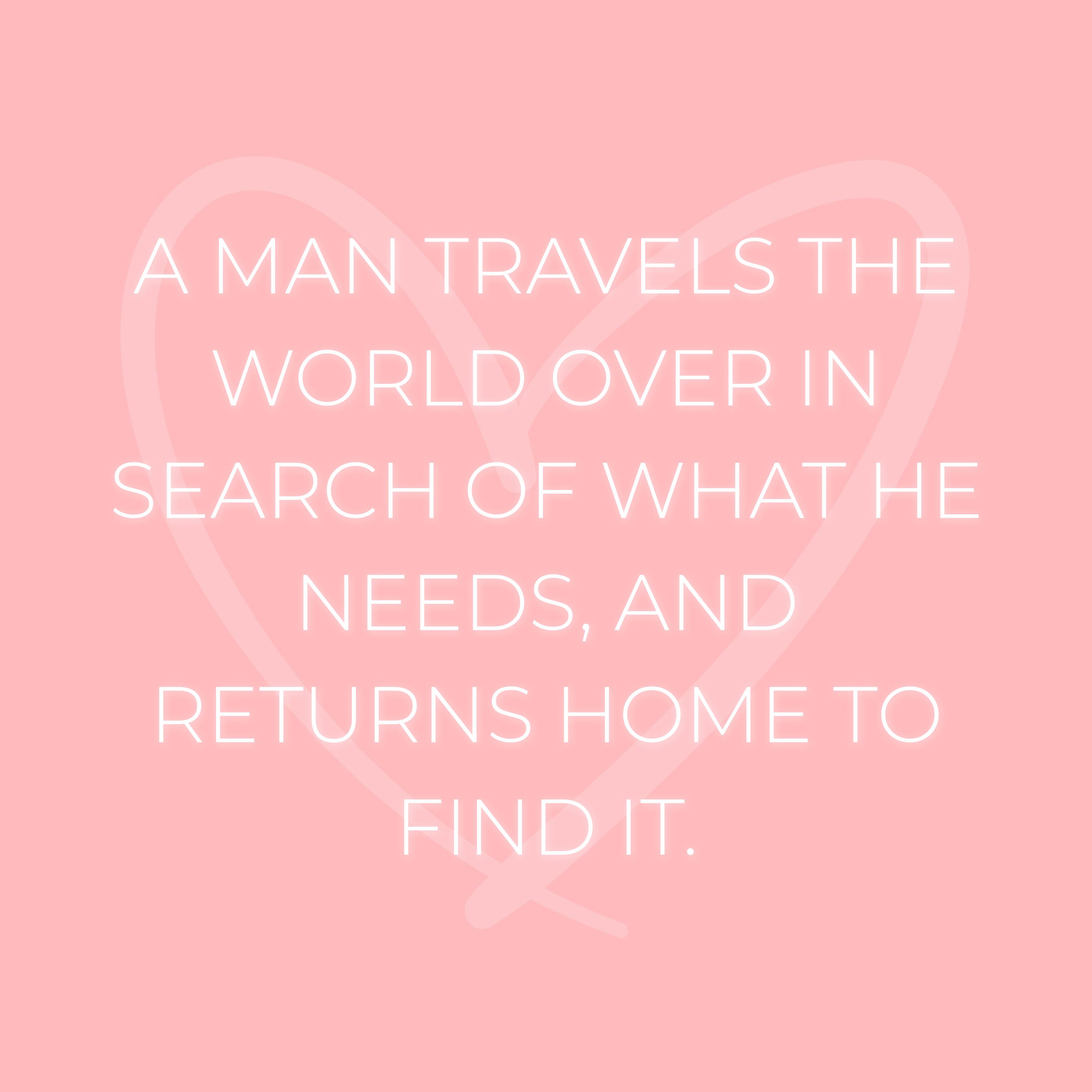 Familie Sprueche A Man Travels The World