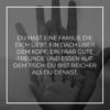 Familie Sprueche Du Hast Eine Familie Die Dich Liebt