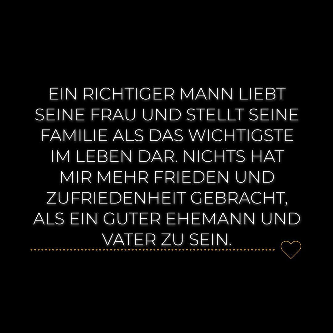 Familie Sprueche Ein Richtiger Mann Liebt Seine Frau