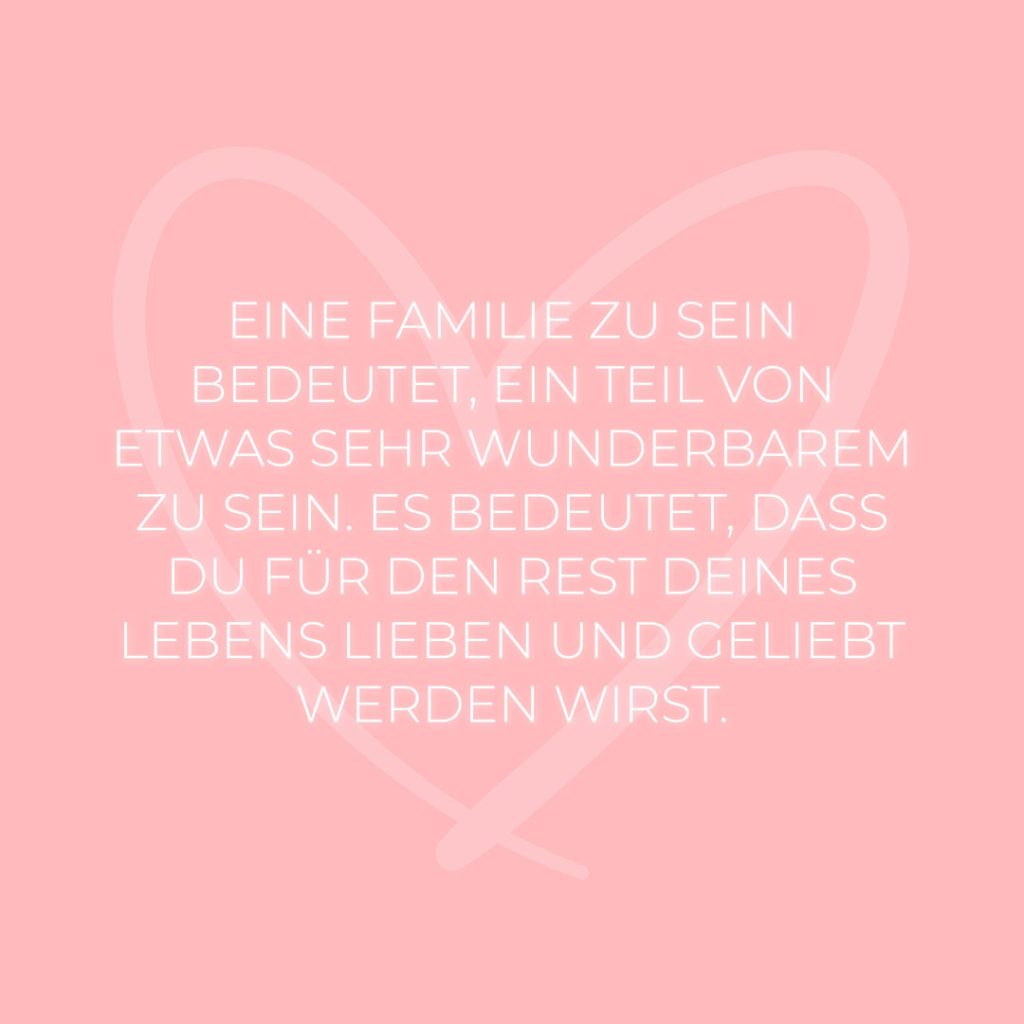 💖 Eine Familie zu sein bedeutet...