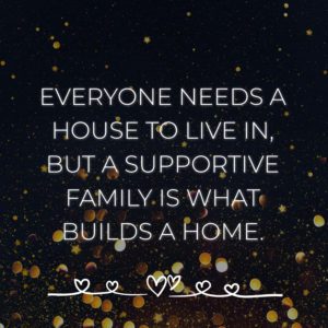 Familie Sprueche Everyone Needs A House To Live In