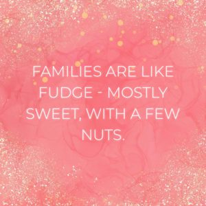 Familie Sprueche Families Are Like Fudge