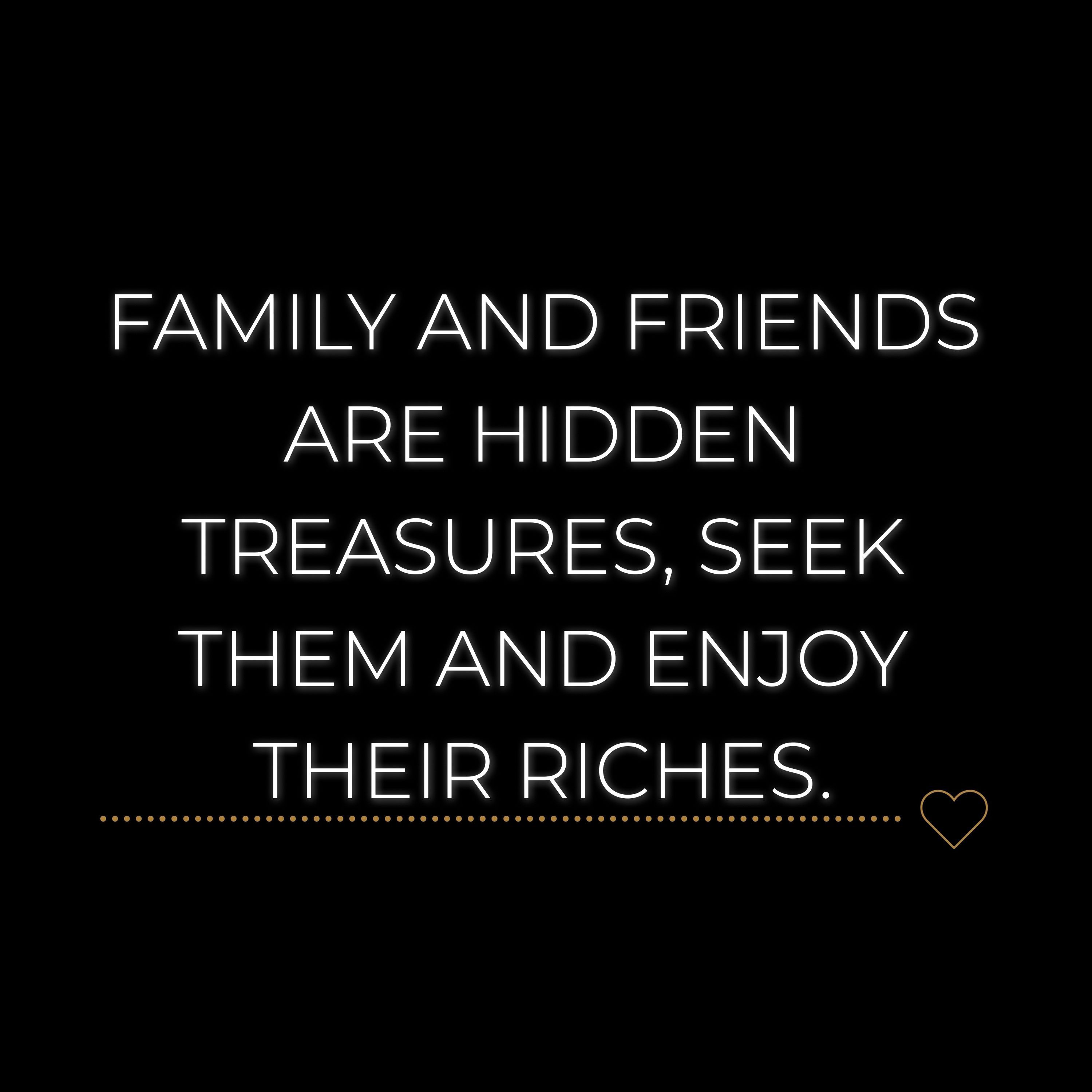 Familie Sprüche Englisch Family and friends are hidden treasures