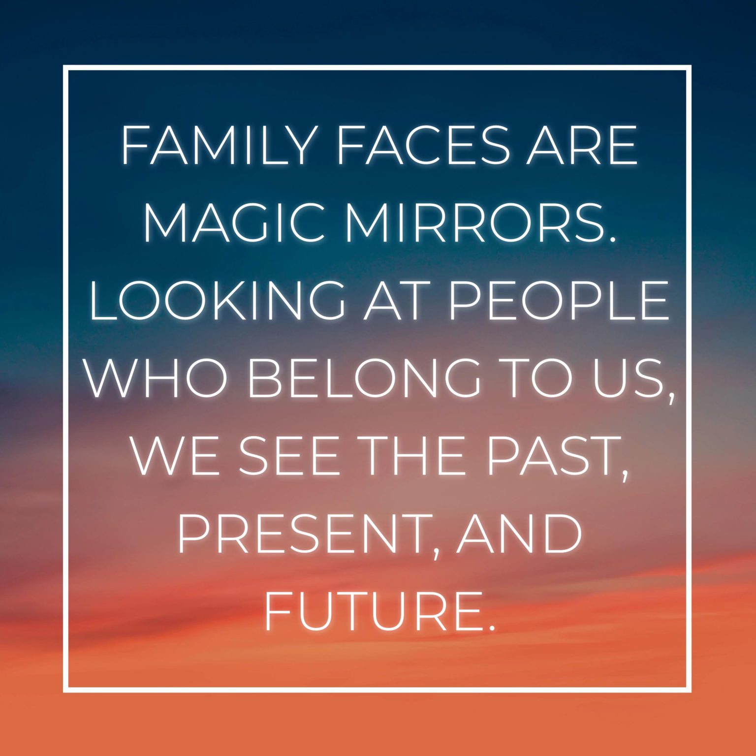 💖 Familie Sprüche Englisch Family faces are magic mirrors