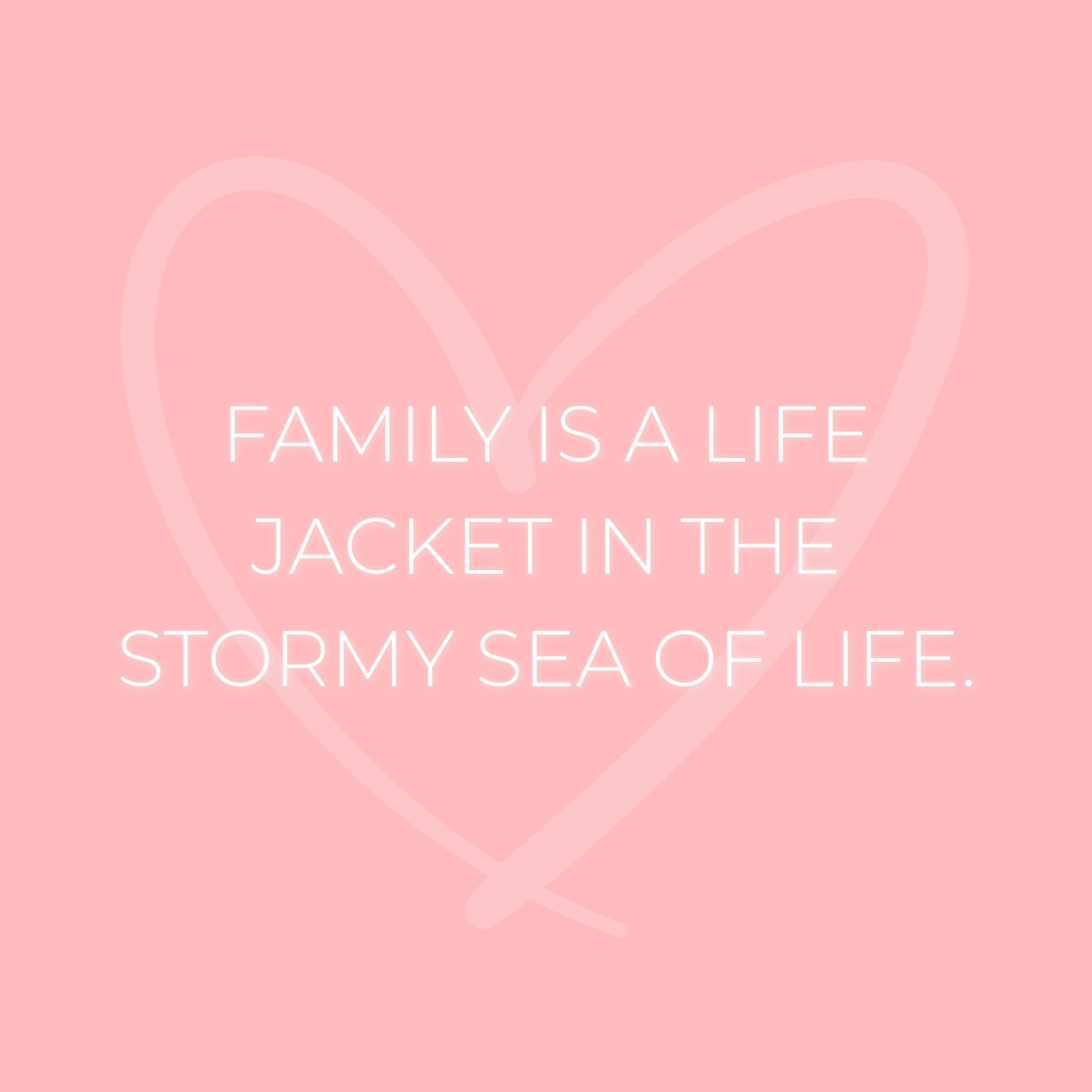 💖 Familie Sprüche Englisch Family is a life jacket in the stormy sea of
