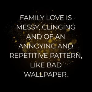Familie Sprueche Family Love Is Messy