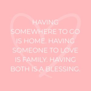 Familie Sprueche Having Somewhere To Go Is Home