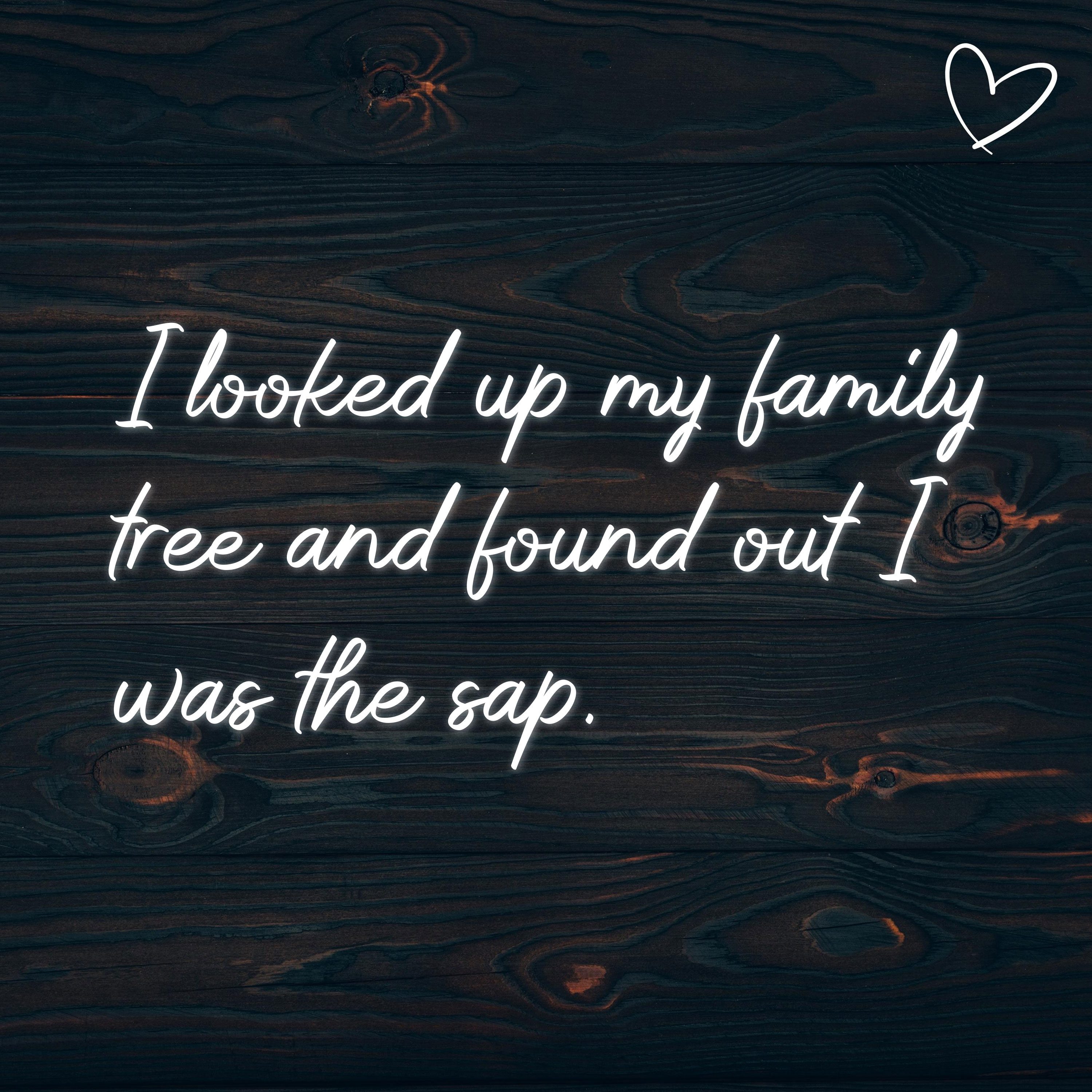 Familie Sprueche I Looked Up My Family Tree And Found