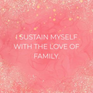 Familie Sprueche I Sustain Myself With The Love Of Family